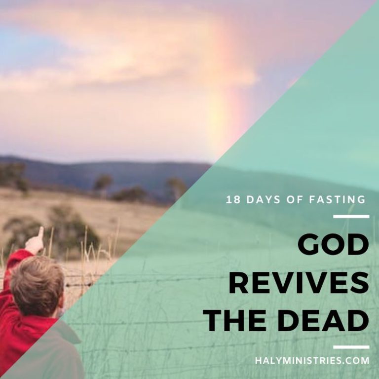 18 Days of Fasting - God Revives the Dead