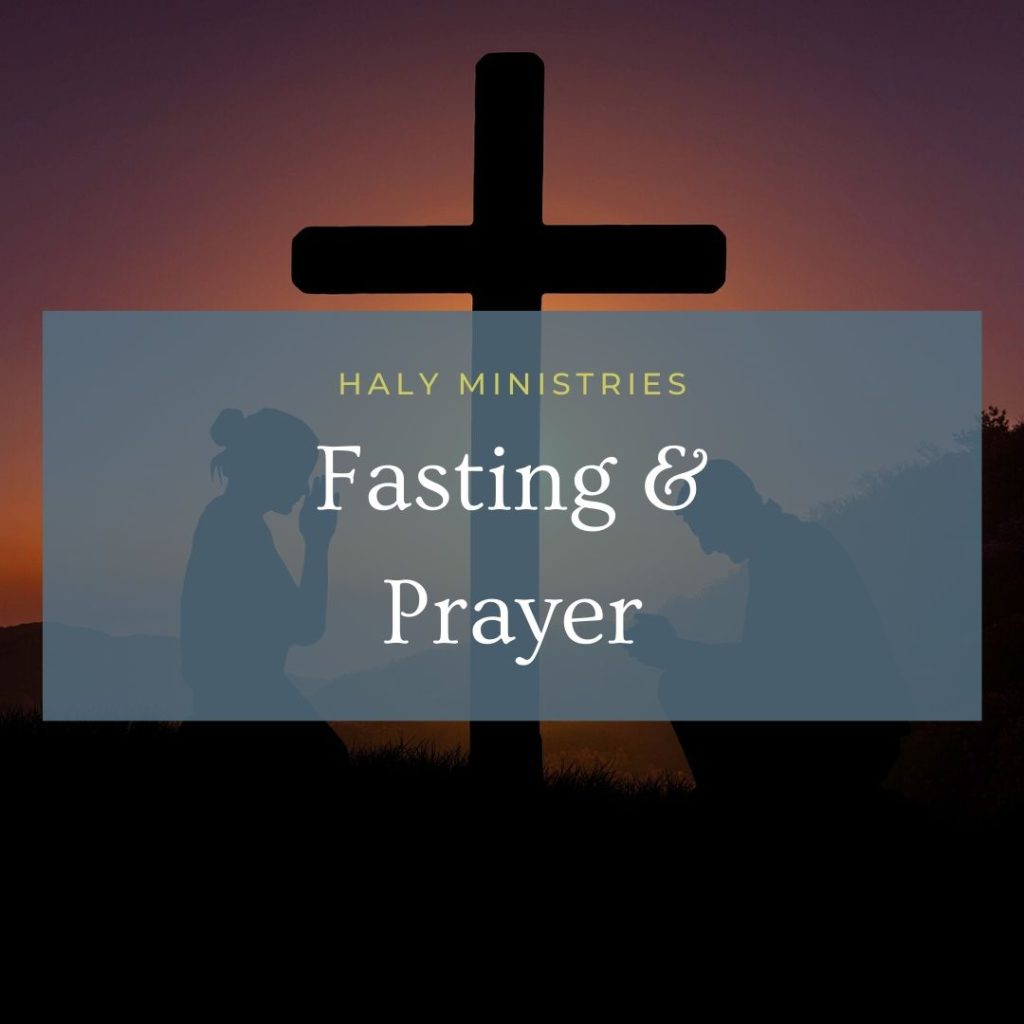 Fasting and Prayer - Haly Ministries