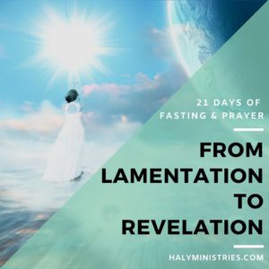 From Lamentation to Revelation - 21 Days of Fasting