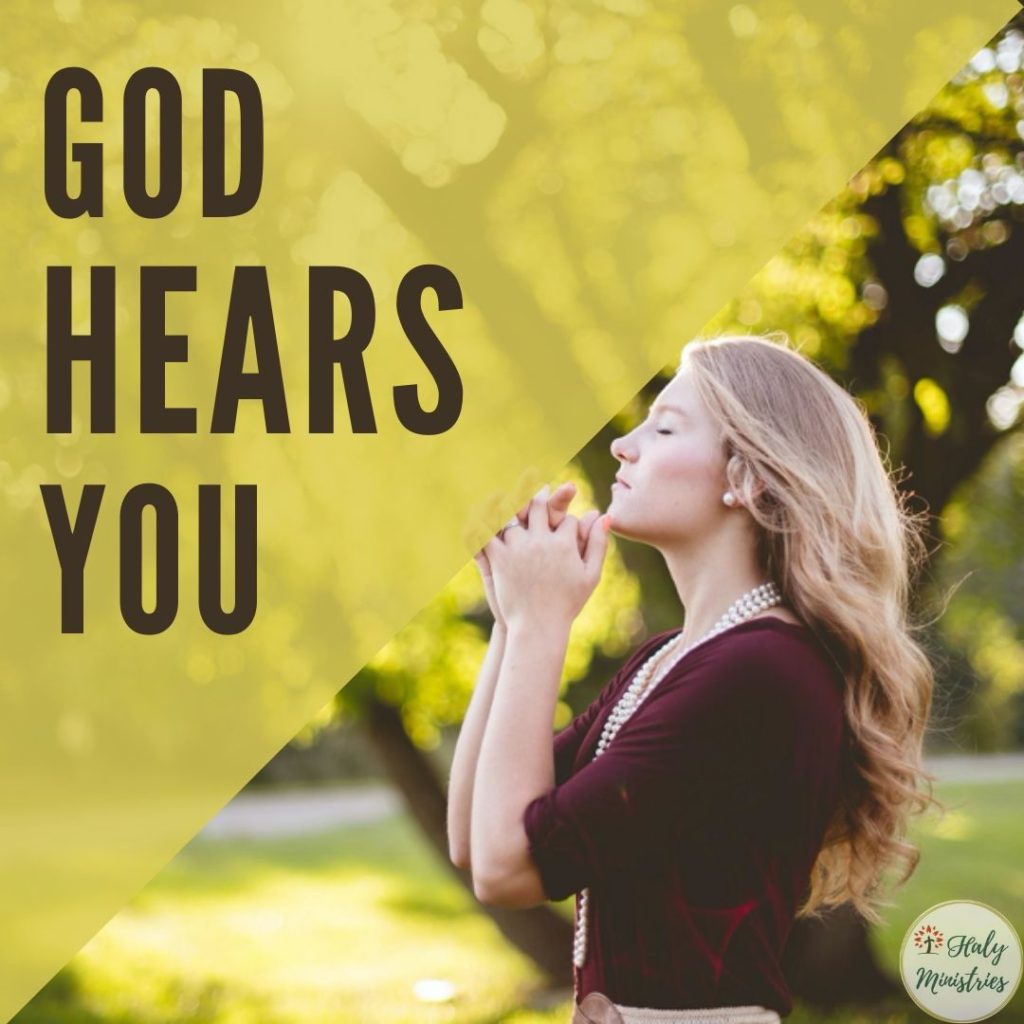 God Hears You | Haly Ministries