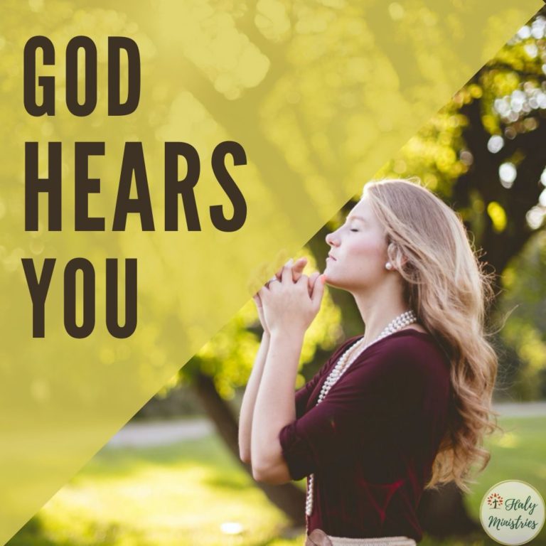 God Hears You - Haly Ministries