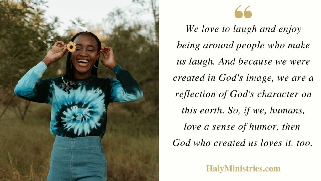 God loves a sense of humor - Haly Ministries Quote