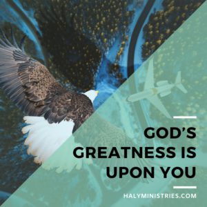 God's Greatness is Upon You - 21 Days of Fasting