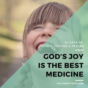 God's Joy is the Best Medicine - 21 Days of Fasting