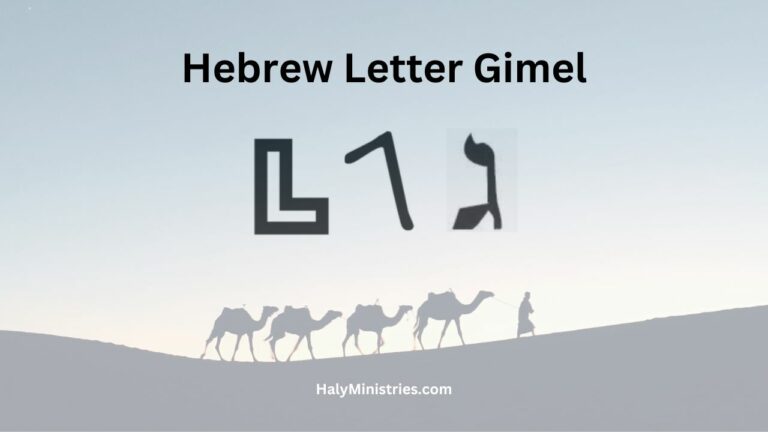 Hebrew Letter Gimel Unlocking the Hidden Meaning for Christians - Haly Ministries