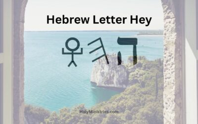 Hebrew Letter Hey Unlocking the Hidden Meaning for Christians - Haly Ministries