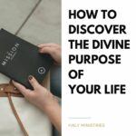 How to Discover the Divine Purpose of Your Life - Haly Ministries