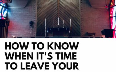 How to Know When It's Time to Leave Your Church - Haly Ministries
