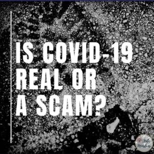 Is COVID-19 Real or a Scam