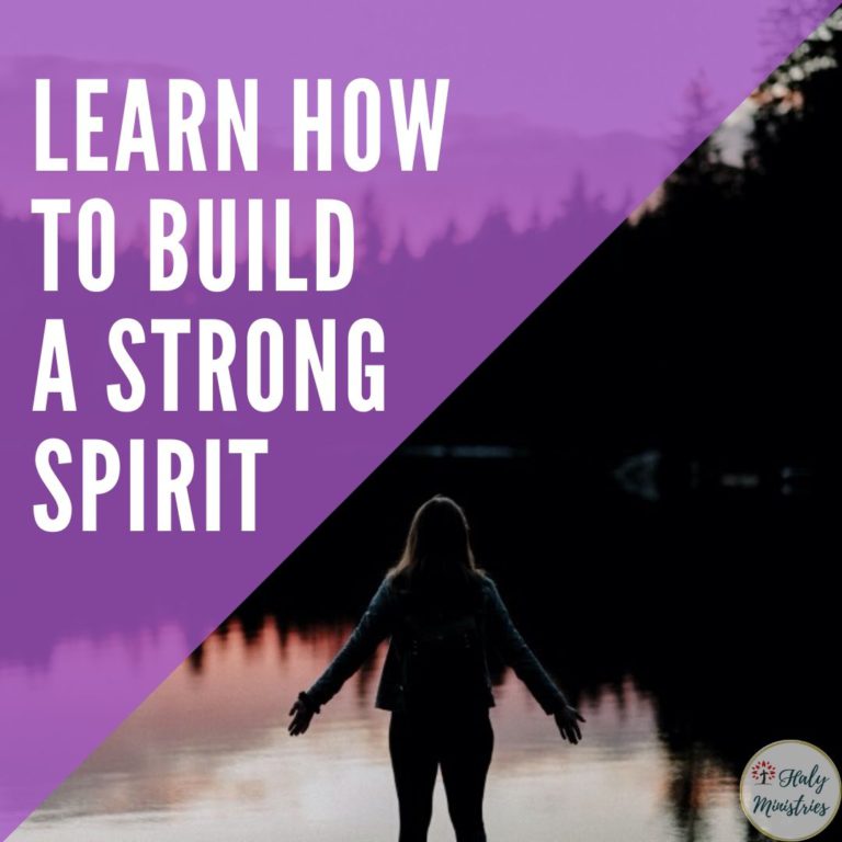 Learn How to Build a Strong Spirit