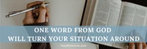 One Word From God Will Turn Your Situation Around | Haly Ministries