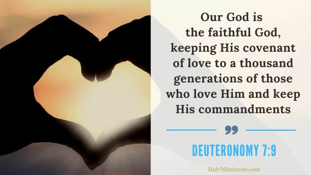 Our God is the faithful God Deuteronomy 7:9 - Haly Ministries