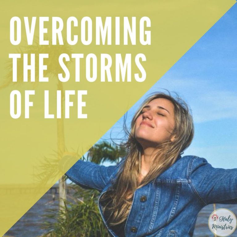 Overcoming the Storms of Life - Haly Ministries