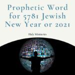 Prophetic Word for 5781 Jewish New Year or 2021