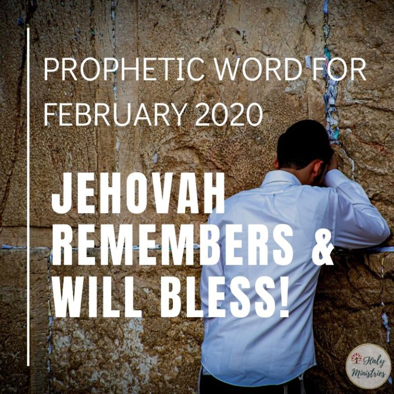 Prophetic Word for February 2020 - Jehovah Remembers and will Bless