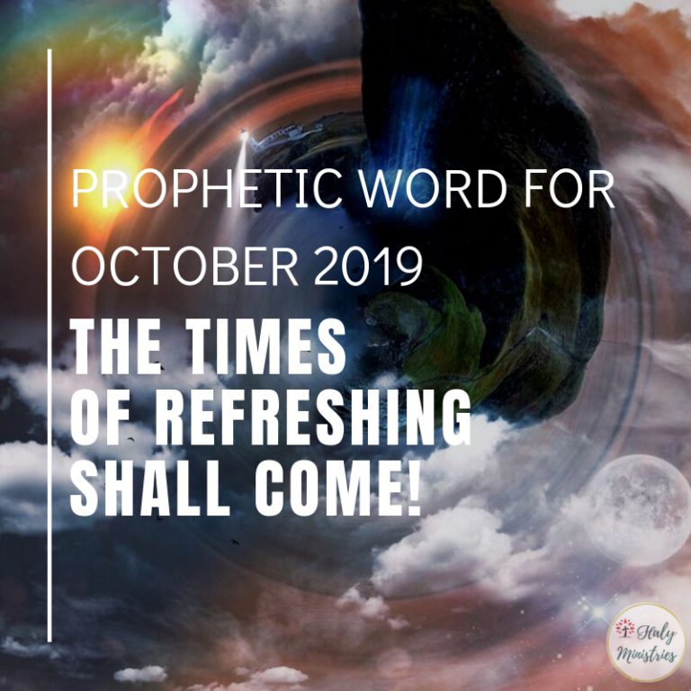 Prophetic Word for October 2019 The Times of Refreshing SHALL Come