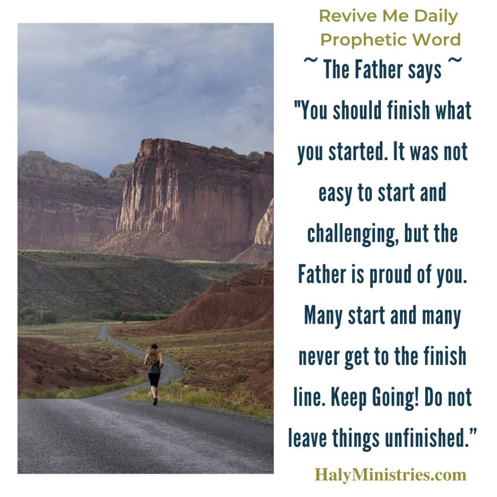 Revive Me Daily Prophetic Word - Finish What You Started
