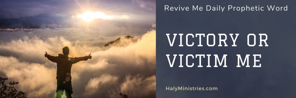 Revive Me Daily Prophetic Word Victory or Victim Me header