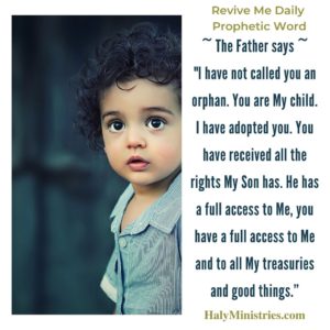 Revive Me Daily Prophetic Word - You are Not an Orphan but Adopted and Destined for Glory