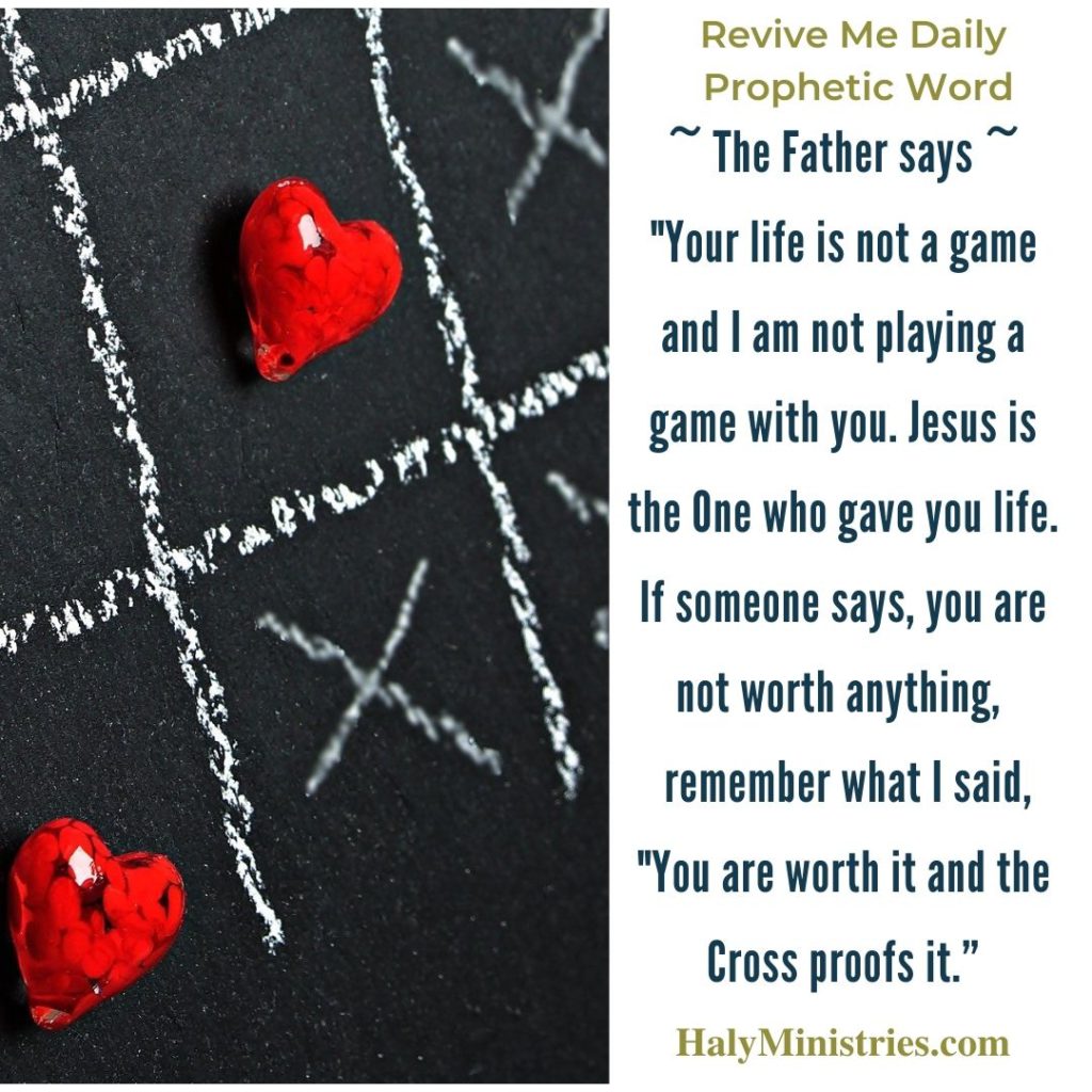 Revive Me Daily Prophetic Word - Your Life is Not a Game