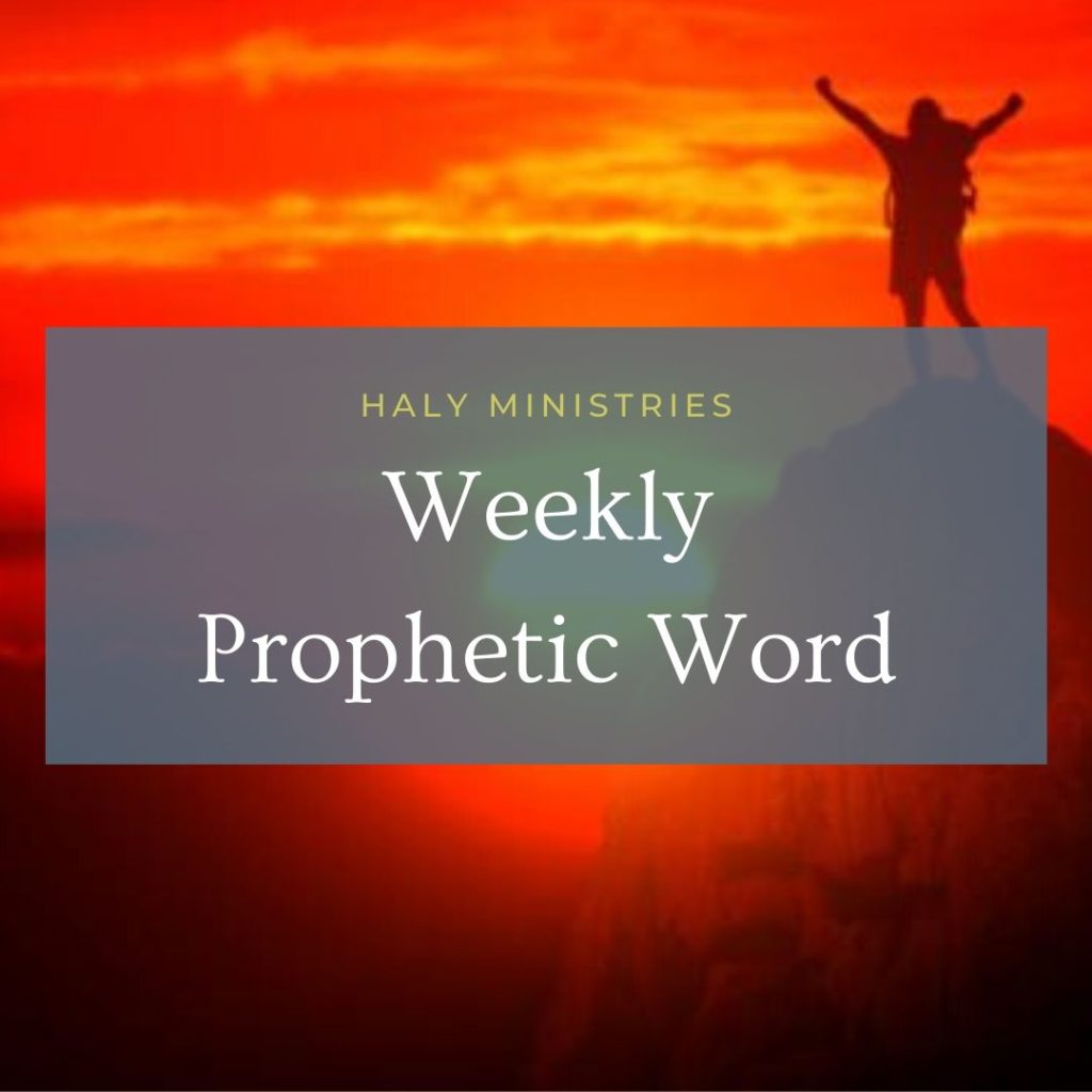 Weekly Prophetic Word - Haly Ministries