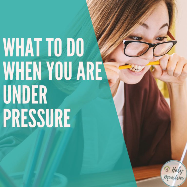 What to Do When You are Under Pressure